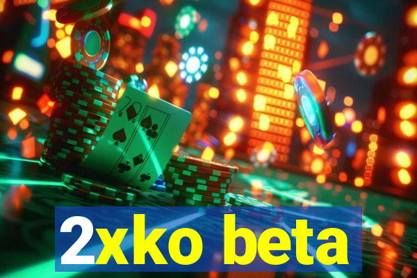 2xko beta